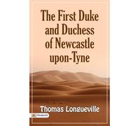 The First Duke and Duchess of Newcastle-upon-Tyne