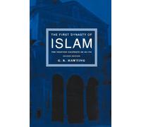 The First Dynasty of Islam: The Umayyad Caliphate AD 661-750