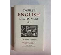 The First English Dictionary, 1604: Robert Cawdrey's A Table Alphabeticall