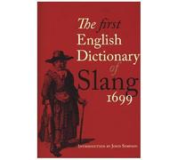 The First English Dictionary of Slang 1699
