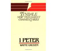 The First Epistle of Peter: An Introduction and Commentary (Tyndale New Testament Commentaries)