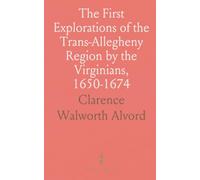 The First Explorations of the Trans-Allegheny Region by the Virginians, 1650-1674