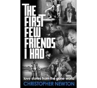 The First Few Friends I Had: love stories from the gone world
