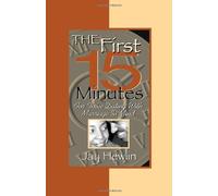 The First Fifteen Minutes: For Those Dating with Marriage in Mind