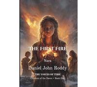 The First Fire: Nara (Series 01: Children of the Dawn)