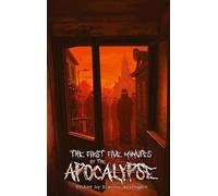 The First Five Minutes of the Apocalypse