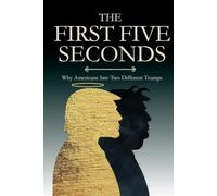 The First Five Seconds: Why Americans Saw Two Different Trumps