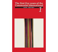 The First Five Years of the Communist International: Part 1