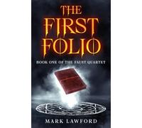 The First Folio: Book One of the Faust Quartet: 1
