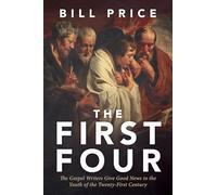 The First Four: The Gospel Writers Give Good News to the Youth of the Twenty-First Century