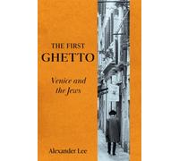 The First Ghetto : Venice and the Jews