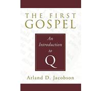The First Gospel: An Introduction to Q