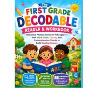 The First Grade Decodable Reader & Workbook: Interactive Phonics Stories for Kids Ages 5-7 with Word Hunts, Tracing, and Comprehension Checks to Build Reading Fluency