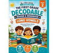 The First Grade Decodable Reader & Workbook: Long Vowels: Interactive Phonics Stories for Kids Ages 5-7