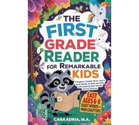 The First Grade Reader for Remarkable Kids: A Beginner Chapter Book, Level 1 Early Reader for Boys and Girls with Inspiring Short Stories and Fun Pictures (Early Grade Reading)