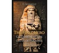 The First Hero: Gilgamesh at the Gates of Paradise