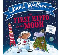 The First Hippo on the Moon: A book by David Walliams