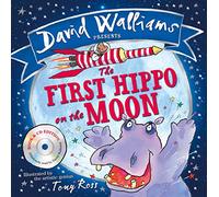 The First Hippo on the Moon: A book by David Walliams