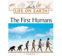 The First Humans (Life on Earth Series)