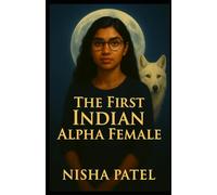 The First Indian Alpha Female: 1 (The Moonborn Alpha Series)