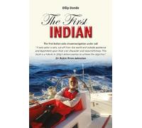 The First Indian - The First Indian Solo Circumnavigation Under Sail (Making Waves)