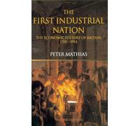 The First Industrial Nation: The Economic History of Britain 1700-1914 – Routledge