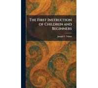 The First Instruction of Children and Beginners