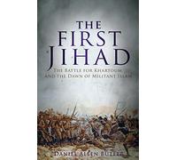 The First Jihad: Khartoum, and the Dawn of Militant Islam