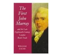 The First John Murray and the Late Eighteenth-Century London Book Trade (British Academy Monographs)
