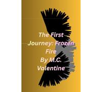 The First Journey: Frozen Fire