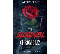 The First Kiss: 4 (The Bloodveil Chronicles)