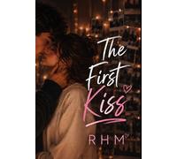 The First Kiss [Special Edition]: A Messy College Friends-to-Lovers Romance