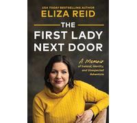 The First Lady Next Door: A Memoir of Iceland, Identity, and Unexpected Adventure