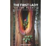 The First Lady of the Planet: Becoming the Mother Nature