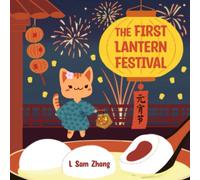 The First Lantern Festival (The First Chinese Festivals)