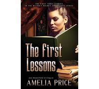 The First Lessons: The First Three Stories in the Mycroft Holmes Adventure Series: Volume 1 (Mycroft Adventure series)