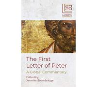 The First Letter of Peter : A Global Commentary