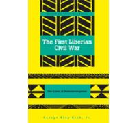 The First Liberian Civil War : The Crises of Underdevelopment