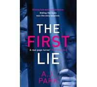 The First Lie: An addictive psychological thriller with a shocking twist
