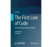 The First Line of Code: Android Programming with Kotlin