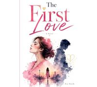 The First Love: A Love Story of Growing Up, Letting Go, and Finding Each Other Again
