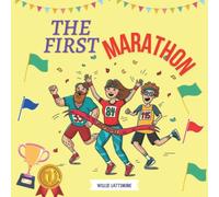 The First Maraton!: A Traditional Story About History Of A 42km Race Marathon, Preschool Book, Childrens Books Ages 4-8