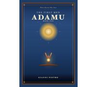 The First Men: Book One: Adamu: 1 (When Heaven Was Near)