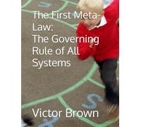The First Meta-Law: The Governing Rule of All Systems