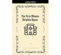 The First Minute: Virginia Apgar