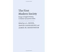 The First Modern Society: Essays in English History in Honour of Lawrence Stone (Past and Present Publications)
