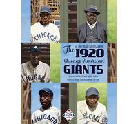 The First Negro League Champion: The 1920 Chicago American Giants (Champions of Black Baseball)