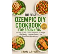 THE FIRST OZEMPIC DIY COOKBOOK FOR BEGINNERS