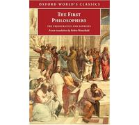The First Philosophers: The Presocratics and Sophists (Oxford World's Classics)