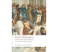 The First Philosophers: The Presocratics and Sophists (Oxford World's Classics)